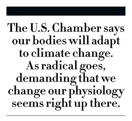 U.S. Chamber says our bodies will adapt.